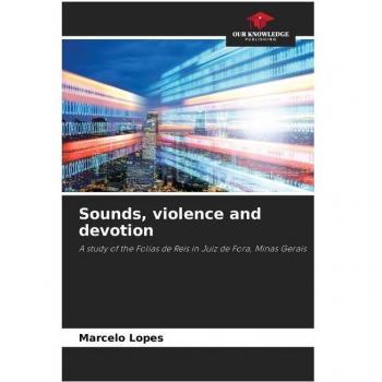 Sounds, violence and devotion
