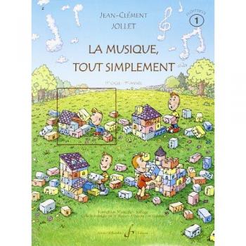Jean-Clément Jollet La Musique Tout Simplement Volume 1 Professeur