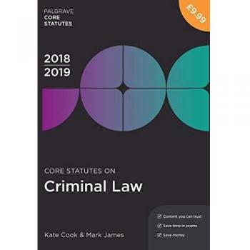 Core Statutes on Criminal Law 2018-19 (Palgrave Core Statutes)