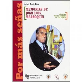Memorias de Juan Luis Marroquín: La lucha por el derecho de los sordos (Por más