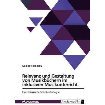 Relevanz und Gestaltung von Musikbüchern im inklusiven Musikunterricht