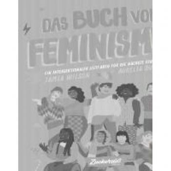 Das Buch vom Feminismus: Ein intersektionaler Leitfaden für die nächste Generation: An intersectional primer for feminists in training