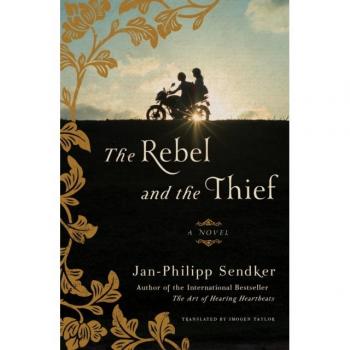 Jan-Philipp Sendker The Rebel and the Thief