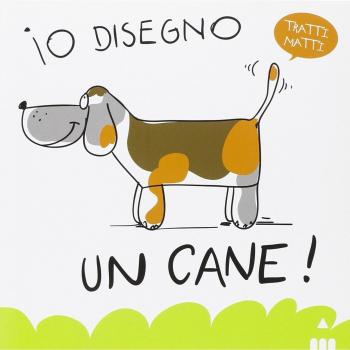 Io disegno un cane!