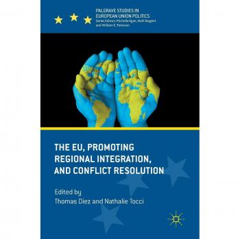 The EU Promoting Regional Integration and Conflict Resolution