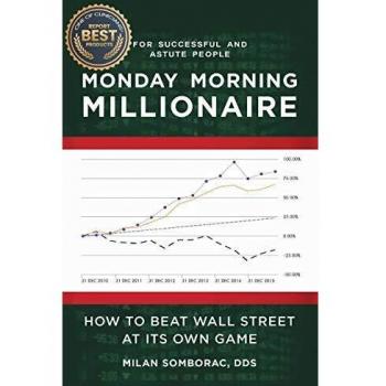 Monday Morning Millionaire: How to Beat Wall Street at Its Own Game