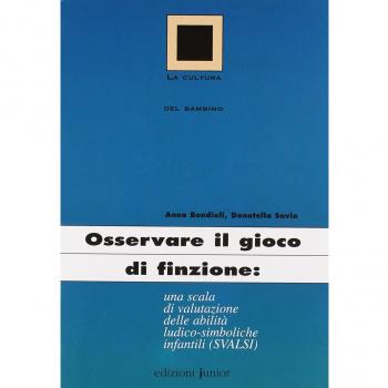 Osservare il gioco di finzione: una scala di valutazione delle abilità ludico-simboliche infantili (Svalsi)