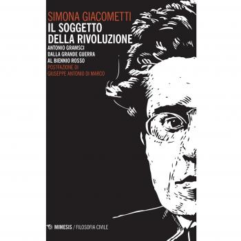 Il soggetto della rivoluzione. Antonio Gramsci dalla Grande Guerra al biennio rosso