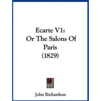 Ecarte V1: Or The Salons Of Paris (1829)