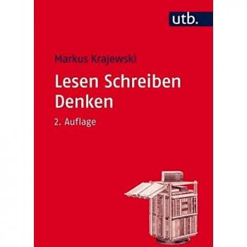 Markus Krajewski Lesen Schreiben Denken: Zur Wissenschaftlichen Abschlussarbeit In 7 Schritten