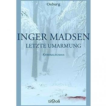 Inger Madsen Letzte Umarmung: Kriminalroman (Osburg Tivoli)