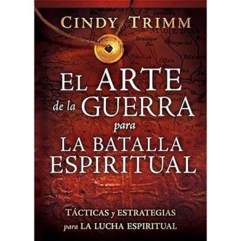 El Arte de la Guerra Para la Batalla Espiritual = The Art of War for Spiritual Battle