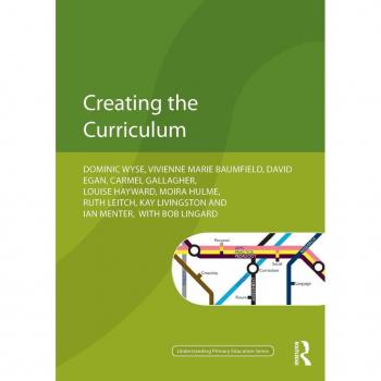 Creating the Curriculum (Understanding Primary Education Series)