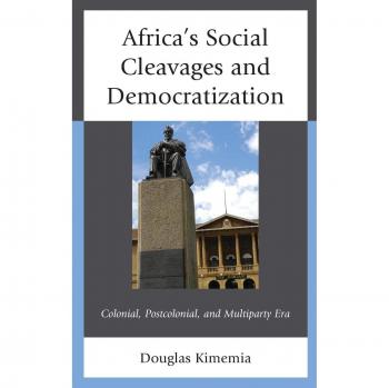 Africa's Social Cleavages and Democratization: Colonial, Postcolonial, and Multiparty Era