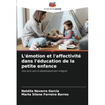 Garcia, Natália Navarro: L'émotion et l'affectivité dans l'éducation de la petite enfance