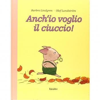 Anch'io voglio il ciuccio!
