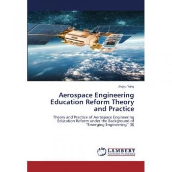 Aerospace Engineering Education Reform Theory and Practice: Theory and Practice of Aerospace Engineering Education Reform under the Background of “Emerging Engineering” (II)