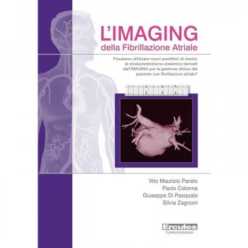 L'imaging della fibrillazione atriale. Possiamo utilizzare nuovi predittori di rischio di stroke/embolismo sistemico derivati dall'imaging per la ... del paziente con fibrillazione atriale?