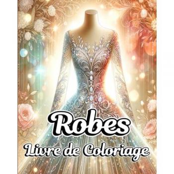 Blackmore, Caroline J.: Livre de Coloriage de Robes