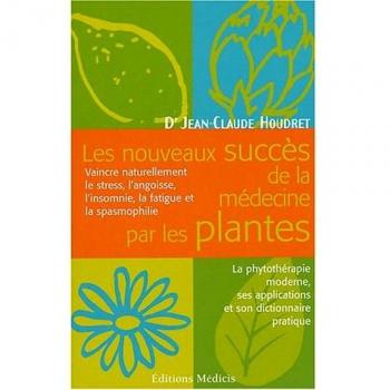 Les nouveaux succes de la medecine par les plantes