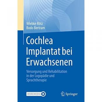 Cochlea Implantat bei Erwachsenen: Versorgung und Rehabilitation in der Logopädie und Sprachtherapie