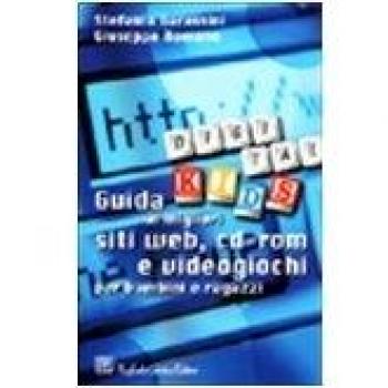 Digital Kids. Guida ai migliori siti web, cd-rom e videogiochi per bambini e ragazzi