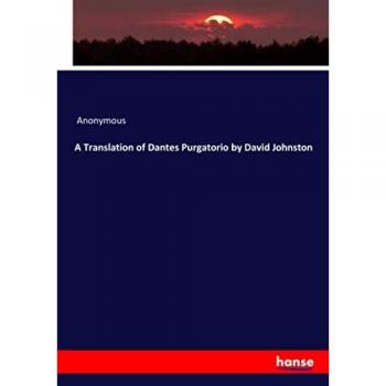 A Translation of Dantes Purgatorio by David Johnston