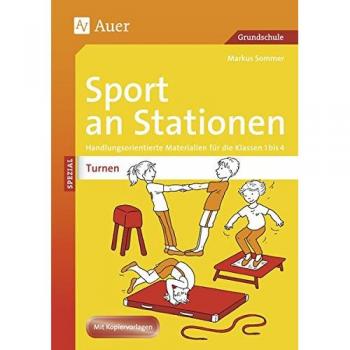 Sport an Stationen SPEZIAL Turnen 1-4: Handlungsorientierte Materialien für die Klassen 1-4 (Stationentraining Grundschule Sport)