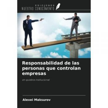 Responsabilidad de las personas que controlan empresas: en quiebra institucional