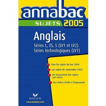 Annabac 2005 Anglais LV1et LV2 Sujets: séries L, ES, S