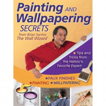 Painting and Wallpapering Secrets from Brian Santos the Wall Wizard