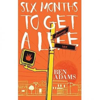 Six Months to Get a Life