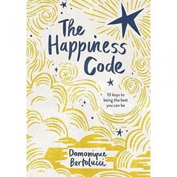 The Happiness Code : 10 Keys to Being the Best You Can Be