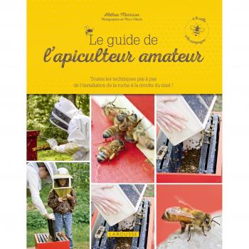 Le guide de l'apiculteur amateur
