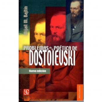 Mijail M. Bajtin Problemas De La Poetica De Dostoievski / Problems Surrounding The Poetry Of Dostoieski (Breviarios Del Fondo De Cultura Economica, 417, Band 417)