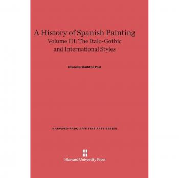 A History of Spanish Painting, Volume III : The Italo-Gothic and International Styles (Continued)