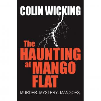 The Haunting at Mango Flat: Murder. Mystery. Mangoes.
