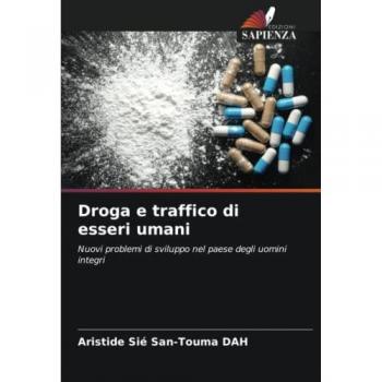 Droga e traffico di esseri umani: Nuovi problemi di sviluppo nel paese degli uomini integri