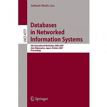 Databases in Networked Information Systems: 5th International Workshop, DNIS 2007, Aizu-Wakamatsu, Japan, October 17-19, 2007, Proceedings
