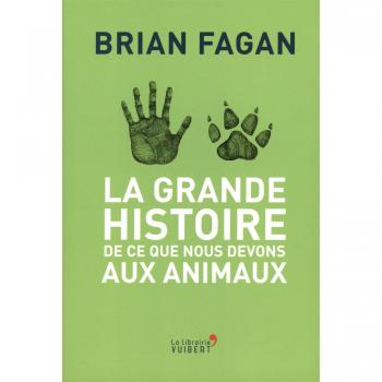 La Grande Histoire de ce que nous devons aux animaux