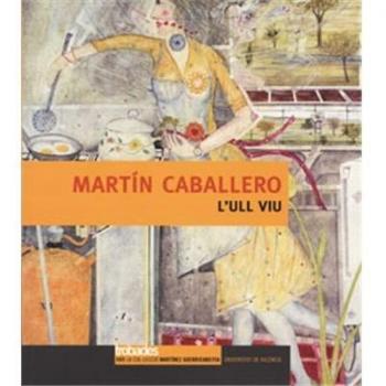 Martín caballero. L?ull viu