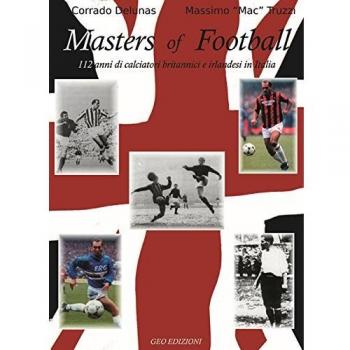 Masters of football. 113 anni di giocatori britannici e irlandesi in Italia