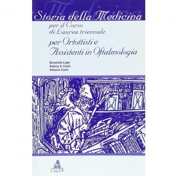 Storia della medicina. Per il corso di laurea triennale per ortottisti e assistenti in oftalmologia