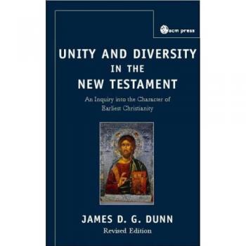 Unity and Diversity in the New Testament: An Inquiry Into the Character of Earliest Christianity