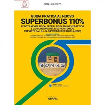 Guida pratica al nuovo Superbonus 110%. Le detrazioni fiscali per il risparmio energetico e la riduzione del rischio sismico previste dal D.l. n. 34/2020 (decreto rilancio). Con software
