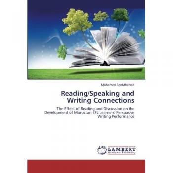Reading/Speaking and Writing Connections: The Effect of Reading and Discussion on the Development of Moroccan EFL Learners' Persuasive Writing Performance