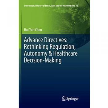 Advance Directives: Rethinking Regulation, Autonomy & Healthcare Decision-Making