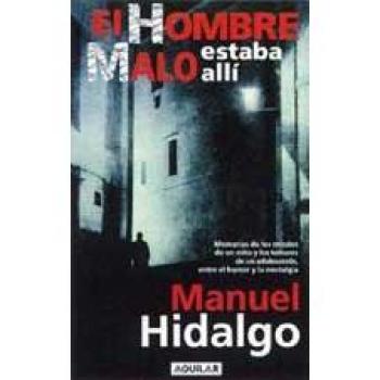 El hombre malo estaba alli (memoria de los miedos de un Niño y los temores de un adolescente, entre el hu