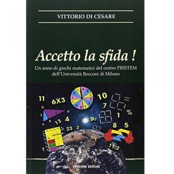 Accetto la sfida! Un anno di giochi matematici del centro PRISTEM dell'Università Bocconi di Milano