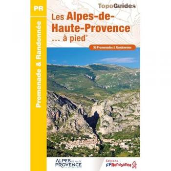 FFRandonnée Alpes De Haute Provence À Pied (D004): 36 Promenades & Randonnées (Promenade & Randonnée)